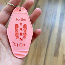 Load image into Gallery viewer, To the Yarn I Go/With the Yarn I Go Motel Key Tags