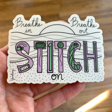 Load image into Gallery viewer, Breathe In, Breathe Out, Stitch On Clear Vinyl Sticker