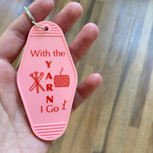 Load image into Gallery viewer, To the Yarn I Go/With the Yarn I Go Motel Key Tags
